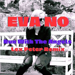 Eva No transforma el duelo en un himno electrónico con “Run With the Angels (Lex Peter Remix)”