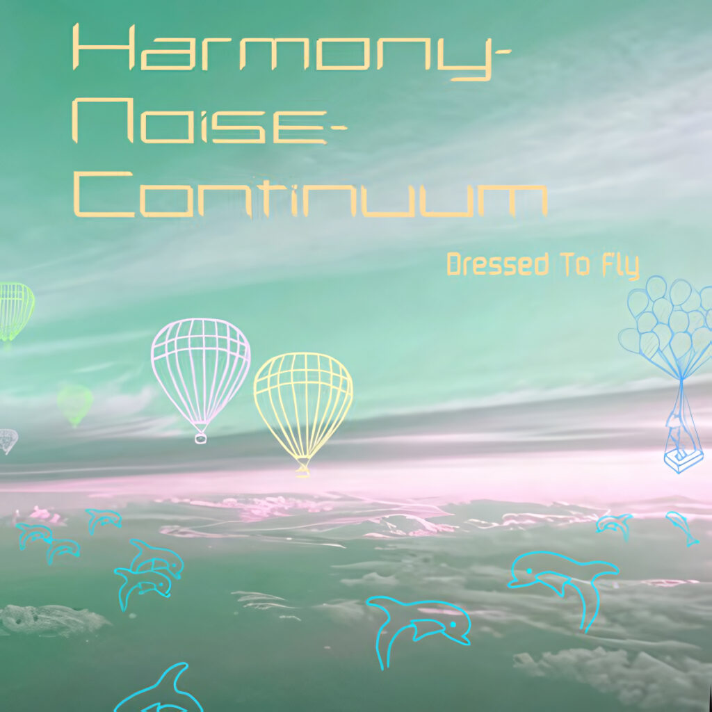 cover single art Harmony Noise Continuum Dressed To Fly