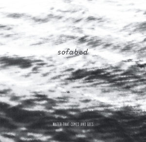 “Water that Comes and Goes” de sofabed: Un refugio sonoro entre el jazz y la nostalgia