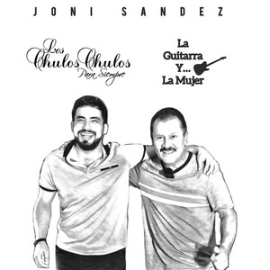 Cover Single Art Joni Sandez x Los Chulos Chulos Para Siempre La Guitarra y La Mujer Cover