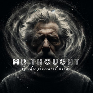 Cover Single Art This Fractured Mind Mr Thought