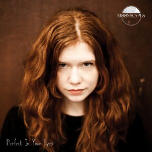 Melancolía y reflexión en “Perfect In Your Eyes”, el debut de Moonscapes