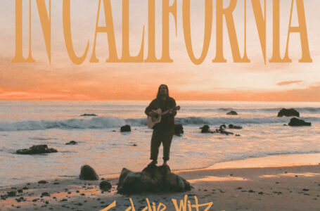 “In California” de Eddie Witz and The Most High: Un himno nostálgico y esperanzador