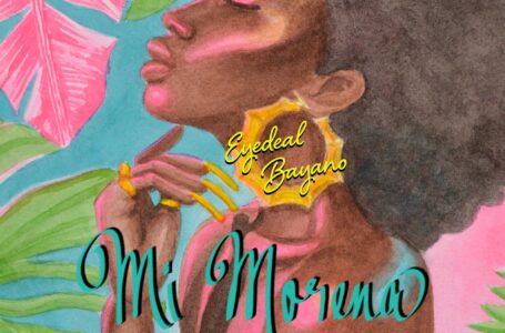 Eyedeal Bayano celebra la belleza afro-latina en “Mi Morena”