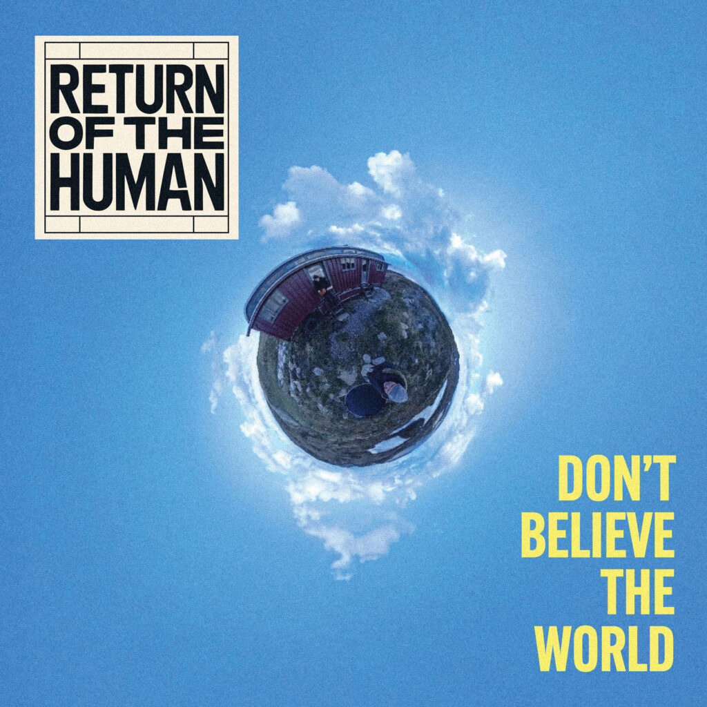 cover single art Return Of The Human Don't Believe The World