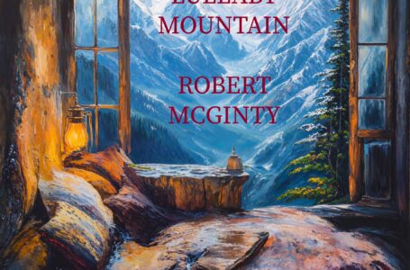 Robert McGinty nos transporta con la emotiva “Return to Lullaby Mountain”