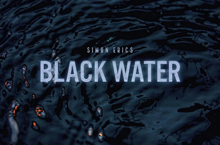 “Black Water”: El himno emotivo de Simon Erics que no puedes dejar de escuchar