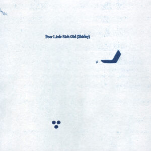 “Poor Little Rich Girl (Shirley)”: folk experimental y emociones en ruinas por Alexander Boe