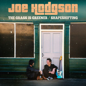 Joe Hodgson vuelve con “The Grass Is Greener”, un himno de guitarras y emociones