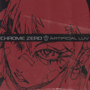 “Artificial Luv” de Chrome Zero: Sonidos industriales, confesiones crudas y amor distorsionado