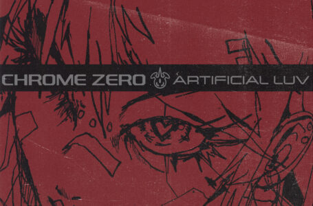 “Artificial Luv” de Chrome Zero: Sonidos industriales, confesiones crudas y amor distorsionado