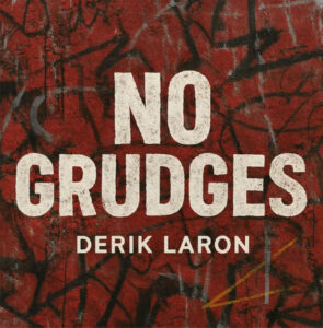 Entre el dolor y la fe: “No Grudges” de Derik LaRon