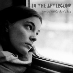 Dream pop desde Canadá: escucha “Words We Couldn’t Say” de In The Afterglow
