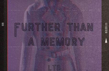 LTB conmueve con “Further Than A Memory”, su nueva balada de desamor y nostalgia