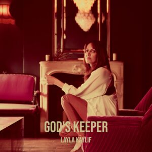 “God’s Keeper”: el regreso espiritual y poético de Layla Kaylif al pop