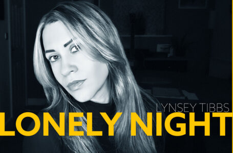 “Lonely Night”: la dulce espera hecha canción por Lynsey Tibbs
