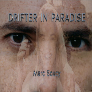 “Drifter In Paradise” de Marc Soucy: Misterio, emoción y exploración