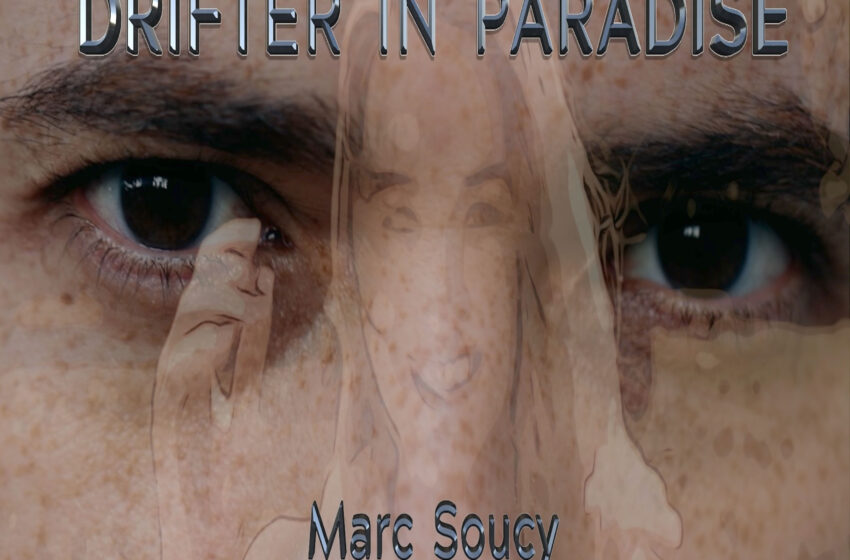  “Drifter In Paradise” de Marc Soucy: Misterio, emoción y exploración