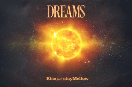 RISE presenta “Dreams”, una canción poderosa sobre perseguir tus sueños