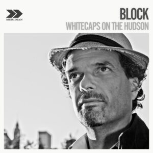“Whitecaps On The Hudson”: el renacer emocional de BLOCK