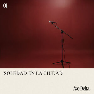 Ave Delta estrena “Soledad en la Ciudad”, un himno a la nostalgia urbana