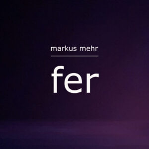 Viaje sonoro desde Alemania: Markus Mehr presenta “fer”