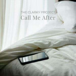 “Call Me After”, el susurro emocional de The Clarky Project desde Francia