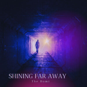 Indie pop francés que inspira: resiliencia y luz en “Shining Far Away” de The Domi