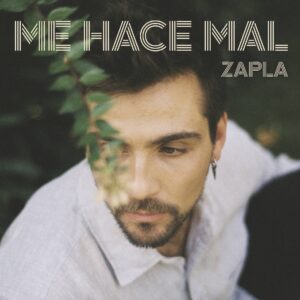 ZAPLA transforma la tristeza en arte con su nuevo sencillo “Me Hace Mal”