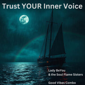 “Trust YOUR Inner Voice”: El debut poderoso de Lady BeYou & the Soul Flame Sisters