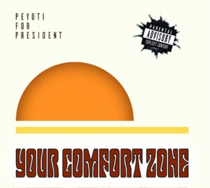 Peyoti For President rompe esquemas con “Your Comfort Zone”, un álbum global y revolucionario