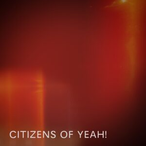 “Rectangle” de Citizens of YEAH!: Entre guitarras y revolución