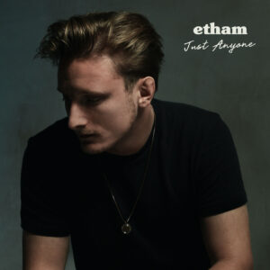 Una canción sobre el amor que no se olvida: Etham lanza “Just Anyone”