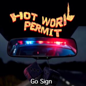 “Hot Work Permit” de Go Sign: Guitarras con garra y groove hipnótico