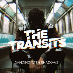 “Dancing with Shadows” de The Transits: oscuridad, esperanza y visuales alucinantes