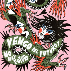“Vengo del Futuro y No Hay Futuro” de Elis Paprika: Una mirada al futuro sin promesas