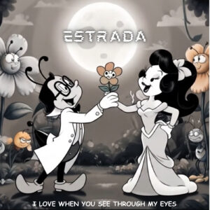 “I love when you see through my eyes”, lo nuevo de Estrada