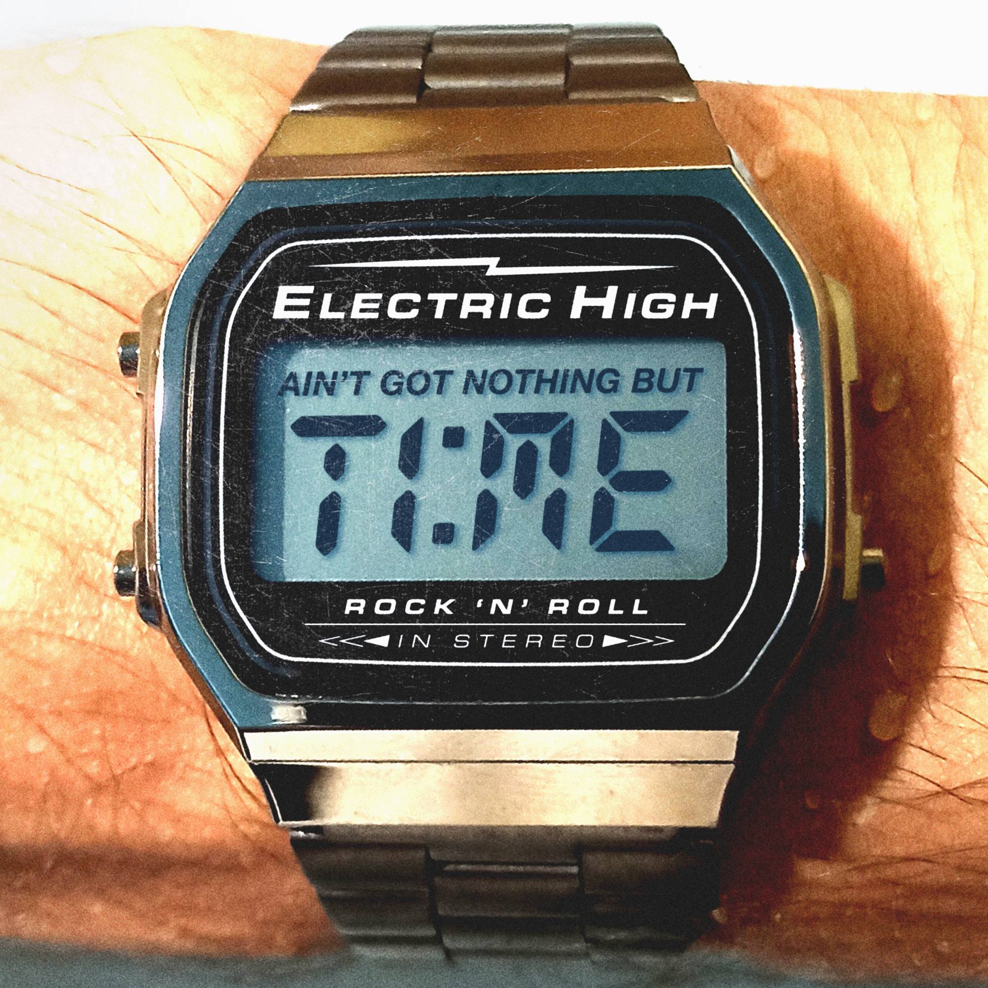 Electric High lanza el explosivo single “Ain’t Got Nothing But Time”