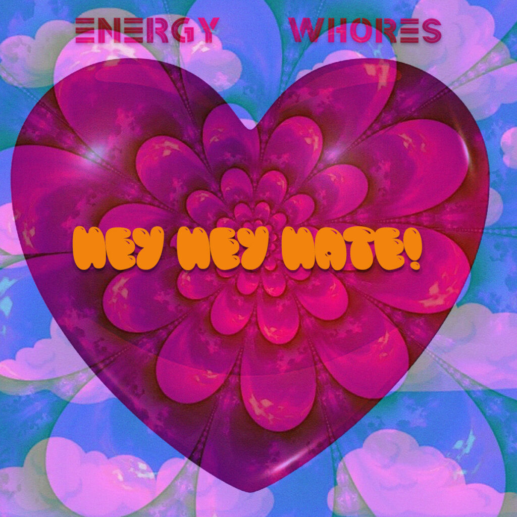 cover single art Energy Whores Hey Hey Hate