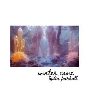 Lydia Fairhall emociona con su nuevo single “Winter Came”