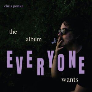 Chris Portka explora tradición y psicodelia en su nuevo álbum “The Album Everyone Wants”
