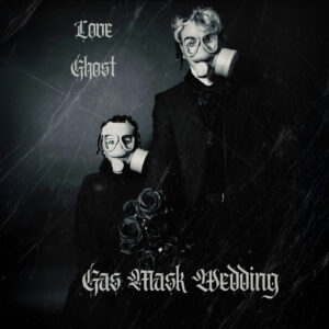 “Gas Mask Wedding”: amor y caos en el nuevo álbum de Love Ghost