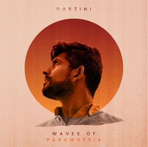 Emoción y energía en “Waves of Paramnesia”, el álbum de Darzini