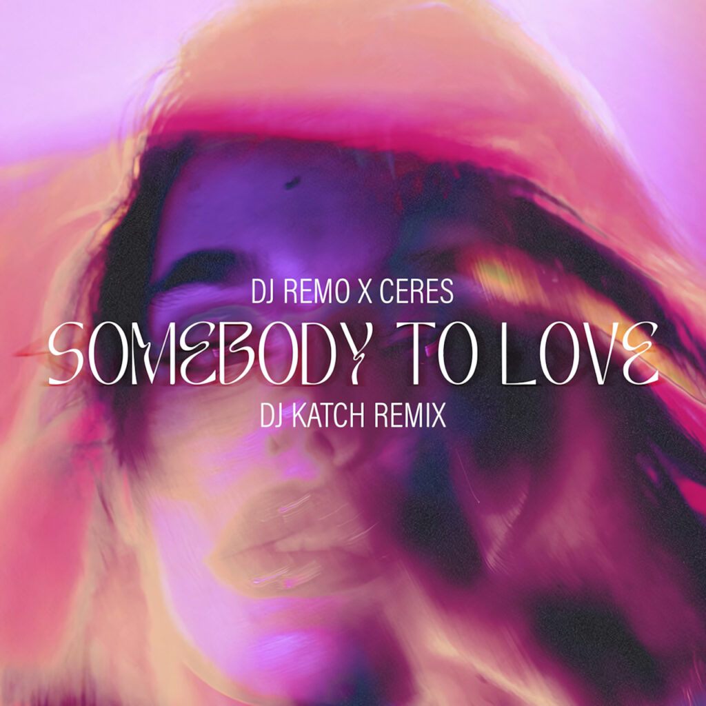 cover single art Dj Remo CERES Somebody to Love DJ Katch Remix