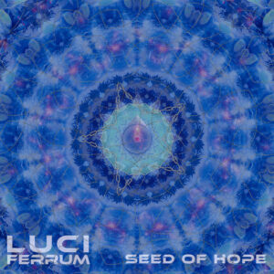 Darkwave y catarsis emocional en el nuevo single “Seed of Hope” de Luci Ferrum