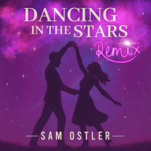 “Dancing In The Stars (Remix)” de Sam Ostler, pop británico con alma