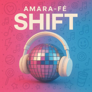 Amara-Fe transforma la energía del pop en “SHIFT”