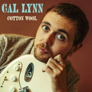 Cal Lynn y la nostalgia indie detrás de “Cotton Wool”