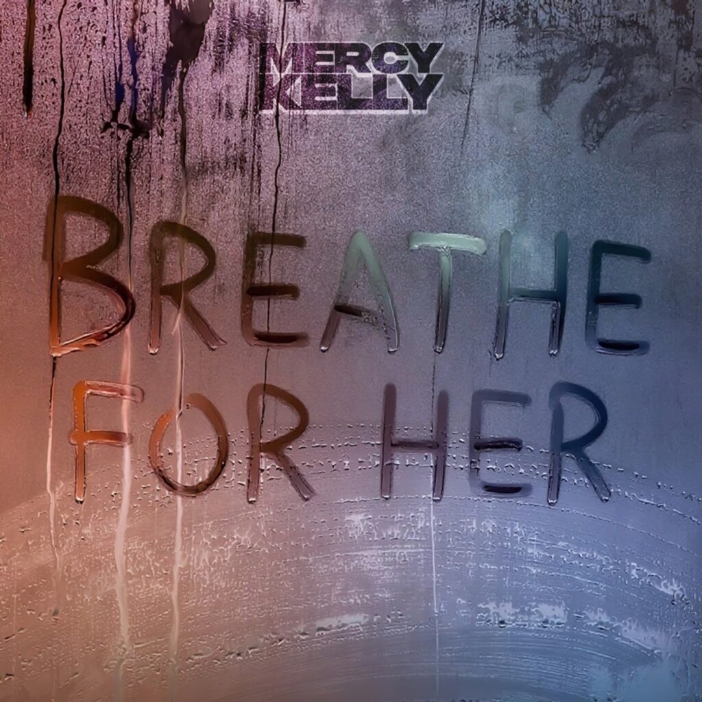 cover single art Mercy Kelly Breathe For Her