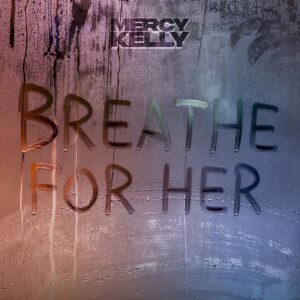 Mercy Kelly transforma amor y pérdida en himno indie